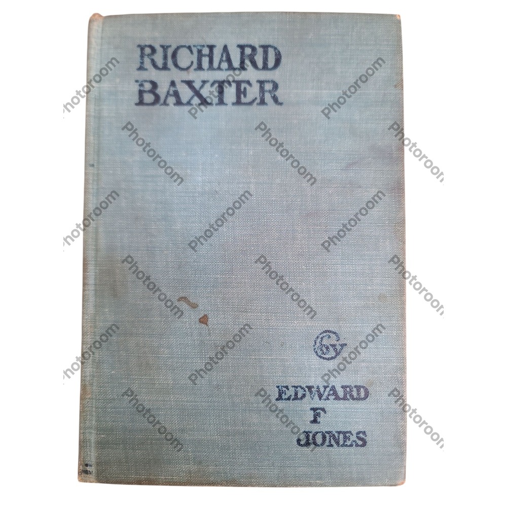 Richard Baxter: A Story of New England Life 1830-1840, Antique Book, 1904